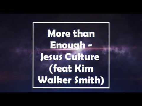 Jesus Culture- More than Enough ft Kim Walker (OFF. Lyrics Video)
